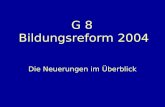 G 8 Bildungsreform 2004 Die Neuerungen im Überblick.