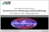 KIT – Universität des Landes Baden-Württemberg und nationales Forschungszentrum in der Helmholtz-Gemeinschaft Anna Weigel Der Urknall und seine Teilchen.