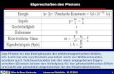 Wim de Boer, Karlsruhe Atome und Moleküle, 16.07.2013 1 Eigenschaften des Photons Das Photon ist das Energiequant der elektromagnetischen Wellen, d.h.