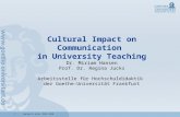 1Hansen & Jucks, DOSS 2010 Cultural Impact on Communication in University Teaching Dr. Miriam Hansen Prof. Dr. Regina Jucks Arbeitsstelle für Hochschuldidaktik.