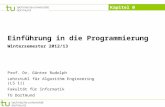 Einführung in die Programmierung Wintersemester 2012/13 Prof. Dr. Günter Rudolph Lehrstuhl für Algorithm Engineering (LS 11) Fakultät für Informatik TU.