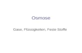 Osmose Gase, Flüssigkeiten, Feste Stoffe. Inhalt Osmose Die Pfeffersche Zelle Vant Hoffsches Gesetz.