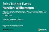 Swiss TechNet Events Herzlich Willkommen IT-Dokumentation und Monitoring mit Visio und SharePoint 2013 "out of the box 27. M¤rz 2013 Senaj Lelic, MVP Visio,