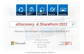 EDiscovery & SharePoint 2013 eDiscovery: Anforderungen und Umsetzung mit SharePoint 2013 Alexander Fromm DTI - Senior Consultant Thierry Gasser Microsoft.