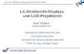Universität Dortmund Seminar "Moderne Displaytechnik" (07.02.2002) LC-Direktsicht-Displays und LCD-Projektoren Fakultät für Elektrotechnik und Informationstechnik.