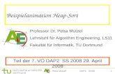 1Petra Mutzel DAP2 SS08 Beispielanimation Heap-Sort Professor Dr. Petra Mutzel Lehrstuhl für Algorithm Engineering, LS11 Fakultät für Informatik, TU Dortmund.