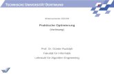 Praktische Optimierung (Vorlesung) Prof. Dr. Günter Rudolph Fakultät für Informatik Lehrstuhl für Algorithm Engineering Wintersemester 2007/08.