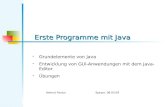 Erste Programme mit Java Helmut Paulus Speyer, 08.05.09 Grundelemente von Java Entwicklung von GUI-Anwendungen mit dem Java-Editor Übungen.