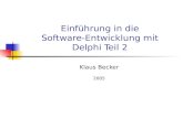 Einführung in die Software-Entwicklung mit Delphi Teil 2 Klaus Becker 2005.