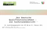 Der Deutsche Qualifikationsrahmen – ein Sachstandsbericht 10. Ausbildungsgespräch des VFB NW am 23. Februar 2011 Lothar Herstix, MSW, Ref. 312 KMK - AG.