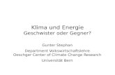 Klima und Energie Geschwister oder Gegner? Gunter Stephan Department Volkswirtschaftslehre Oeschger Center of Climate Change Research Universität Bern.