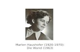 Marlen Haushofer (1920-1970): Die Wand (1963). EA: Gütersloh: Mohn Verlag 1963 2. Aufl.: Hamburg/Düsseldorf: Claassen Verlag 1968 (3.200 Ex.) Taschenbuchausgabe: