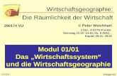 EWigg01/01 © Peter Weichhart Modul 01/01 Das Wirtschaftssystem und die Wirtschaftsgeographie Wirtschaftsgeographie: Die Räumlichkeit der Wirtschaft 290174.