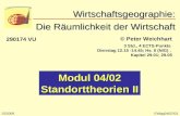 © Peter Weichhart Modul 04/02 Standorttheorien II EWigg04/02/01 Wirtschaftsgeographie: Die Räumlichkeit der Wirtschaft Wirtschaftsgeographie: Die Räumlichkeit.