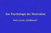 Zur Psychologie der Motivation Kurt Lewins Feldtheorie.