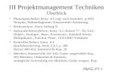 PMTE.PT-1 III Projektmanagement Techniken Überblick Planungstechniken Jenny 4.2 (vgl. auch Sommerv. p.502) Netzplan, Balkendiagramm, Einsatzmittel-Auslastung;