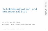 Grundlagen des Technologierechts I, 13. November 20121 Telekommunikation und Netzneutralität Dr. Lukas Feiler, SSCP Associate, Wolf Theiss Rechtsanwälte.