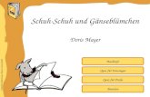 Inhaltliche Aufbereitung: Brigitte Schwarzlmüller Quiz für Einsteiger Quiz für Profis Buchinfo Doris Mayer Schuh-Schuh und Gänseblümchen Beenden.