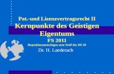 Pat.-und Lizenzvertragsrecht II Kernpunkte des Geistigen Eigentums FS 2011 Repetitionsunterlagen zum Stoff des HS 10 Dr. H. Laederach.