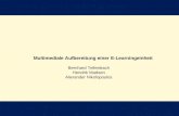 Multimediale Aufbereitung einer E-Learningeinheit Bernhard Tellenbach Hendrik Madsen Alexander Nikolopoulos.