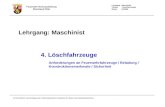 Lehrgang: Maschinist Thema: Löschfahrzeuge Stand: 12/2008 Feuerwehr-Kreisausbildung Rheinland-Pfalz mit freundlicher Genehmigung der Niedersächsischen.