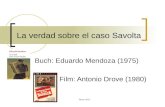 Bianca Kiss La verdad sobre el caso Savolta Buch: Eduardo Mendoza (1975) Film: Antonio Drove (1980)