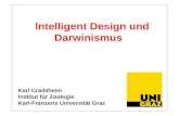 Intelligent Design und Darwinismus Karl Crailsheim Institut für Zoologie Karl-Franzens Universität Graz.