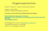 Organisatorisches Leiterin: Mag. Dr. Sabine Alexandra Haring Telefon: 380-3552 E-Mail: sabine.haring@uni-graz.at Termine und Lehrveranstaltungsunterlagen:
