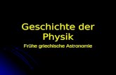 Geschichte der Physik Frühe griechische Astronomie.