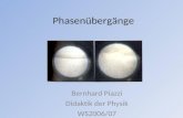 Phasenübergänge Bernhard Piazzi Didaktik der Physik WS2006/07.