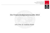 Univ. Prof. Dr. Andreas Scheil Leopold-Franzens-Universität Innsbruck Christoph-Probst-Platz, Innrain 52 6020 Innsbruck Die Finanzstrafgesetznovelle 2010.