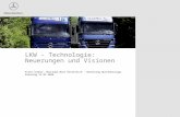 LKW – Technologie: Neuerungen und Visionen Franz Schätz, Mercedes-Benz Österreich – Marketing Nutzfahrzeuge Dienstag 31.01.2006 Fügen Sie hier ein gewünschtes.