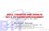 © M. Horvat, BIT, AT Manfred Horvat BIT - Büro für Internationale Forschungs- und Technologiekooperation, AT Eine Initiative der österreichischen Bundesregierung.
