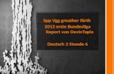 Spp Vgg greather fürth 2013 erste Bundesliga Report von DevinTapia Deutsch 2 Stunde 6.