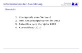Zivilschutz Kanton Zürich Informationen der Ausbildung Übersicht 1.Korrigenda zum Versand 2.Ihre Ansprechpersonen im AMZ 3.Aktuelles zum Kursjahr 2009.
