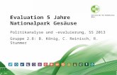 Evaluation Gesäuse 2007 I König, Reinisch, Stummer Universität für Bodenkultur Wien 26.04.2014 1 Evaluation 5 Jahre Nationalpark Gesäuse Politikanalyse.