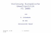 28/03/09, 14:00-18:00V. Calenbuhr Vorlesung Europäische Umweltpolitik FS 2009 von V. Calenbuhr An der Universität Basel.