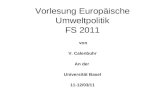 Vorlesung Europäische Umweltpolitik FS 2011 von V. Calenbuhr An der Universität Basel 11-12/03/11.