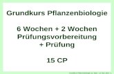 Grundkurs Pflanzenbiologie, 12. Sept. - 11. Nov. 2011 - 1 Titel "Grundkurs Pflanzenbiologie" Grundkurs Pflanzenbiologie 6 Wochen + 2 Wochen Prüfungsvorbereitung.