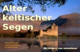 Alter keltischer Segen Alter keltischer Segen Mit Bildern von Schottland Freie Übersetzung vom Portugiesischen ins Deutsche MM.