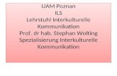UAM Poznan ILS Lehrstuhl Interkulturelle Kommunikation Prof. dr hab. Stephan Wolting Spezialisierung Interkulturelle Kommunikation.