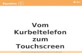 © Österreichischer Bundesverlag Schulbuch GmbH & Co. KG, Wien 2012 Vom Kurbeltelefon zum Touchscreen.