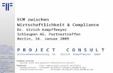 1 Schleupen Partnerkonferenz Berlin 16.01.2010 Ulrich Kampffmeyer ECM zwischen Compliance und Wirtschaftlichkeit PROJECT CONSULT Unternehmensberatung Dr.