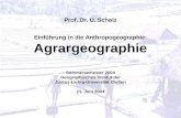 Prof. Dr. U. Scholz Einführung in die Anthropogeographie: Agrargeographie Sommersemester 2004 Geographisches Institut der Justus-Liebig-Universität Gießen.