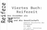 Reifezeit 1 Viertes Buch: Reifezeit Der Erzieher als Vertrauter Emil und die Gesellschaft J.-J. Rousseau: Emile oder über die Erziehung Seminar Geschichte.