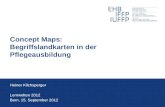 Concept Maps: Begriffslandkarten in der Pflegeausbildung Heiner Kilchsperger Lernwelten 2012 Bern, 15. September 2012.