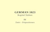 GERMAN 1023 Kapitel Sieben IV Dativ - Präpositionen.