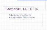 Statistik: 14.10.04 Erheben von Daten Kategoriale Merkmale