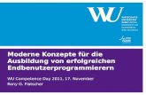 Moderne Konzepte für die Ausbildung von erfolgreichen Endbenutzerprogrammierern WU Competence Day 2011, 17. November Rony G. Flatscher.