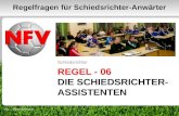 REGEL - 06 DIE SCHIEDSRICHTER- ASSISTENTEN Schiedsrichter 1 Regelfragen f¼r Schiedsrichter-Anw¤rter VSL - Bernd Domurat